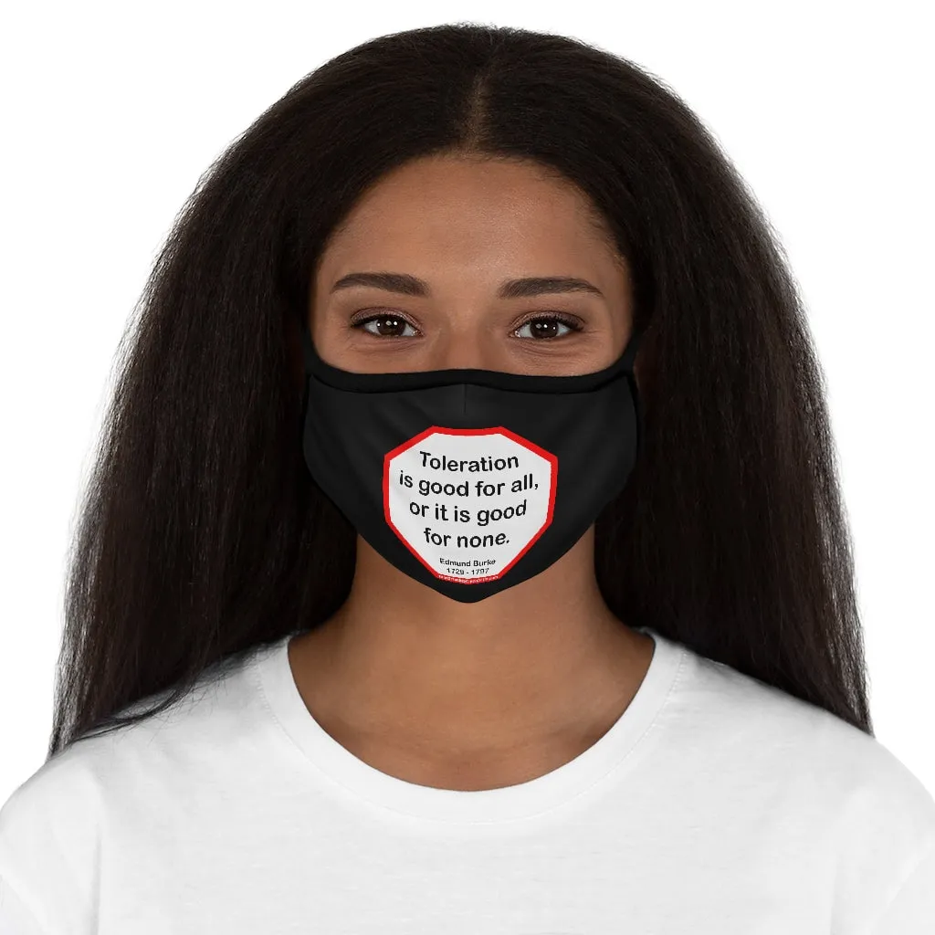 Toleration is good for all, or it is good for none. -  Edmund Burke  1729 - 1797   ---   Stop2Think Before You Speak, Make a Statement Face Mask-blk   ---   Fitted Polyester Face Mask